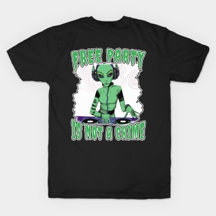Free Party Is Not A Crime DJ T-Shirt
